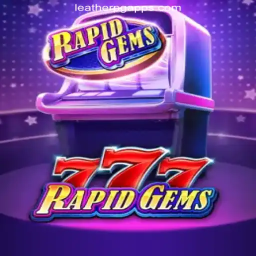 Exploring RapidGems777: The Ultimate Slot Experience at LEATHERPG.COM Oficial Slots Brasil #1